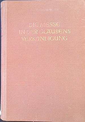 Seller image for Die Messe in der Glaubensverkndigung : Kerygmatische Fragen. for sale by books4less (Versandantiquariat Petra Gros GmbH & Co. KG)