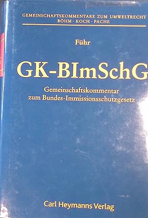 Seller image for GK-BImSchG : Bundes-Immissionsschutzgesetz. Gemeinschaftskommentare zum Umweltrecht for sale by books4less (Versandantiquariat Petra Gros GmbH & Co. KG)