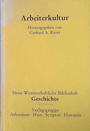 Bild des Verkufers fr Arbeiterkultur. Neue wissenschaftliche Bibliothek ; 104 : Geschichte zum Verkauf von books4less (Versandantiquariat Petra Gros GmbH & Co. KG)