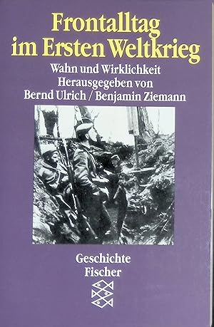 Bild des Verkufers fr Frontalltag im ersten Weltkrieg: Wahn und Wirklichkeit. (Nr 12544) zum Verkauf von books4less (Versandantiquariat Petra Gros GmbH & Co. KG)