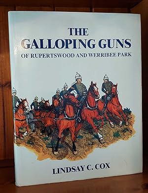 Imagen del vendedor de THE GALLOPING GUNS Of Rupertswood and Werribee Park. a History of the Victorian Horse Artillery a la venta por M. & A. Simper Bookbinders & Booksellers