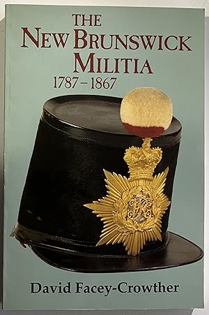 Seller image for The New Brunswick Militia,1787-1867 for sale by Book Dispensary