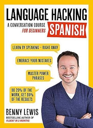 Bild des Verkufers fr LANGUAGE HACKING SPANISH (Learn How to Speak Spanish - Right Away): A Conversation Course for Beginners (Language Hacking with Benny Lewis) zum Verkauf von WeBuyBooks