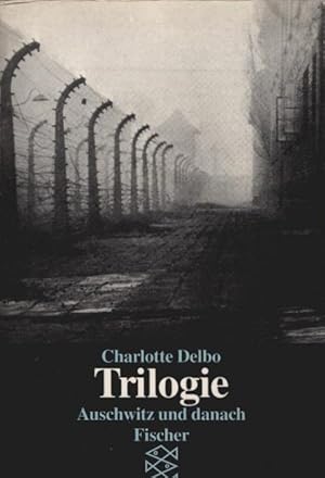 Seller image for Trilogie : Auschwitz und danach. Aus dem Franz. von Eva Groepler und Elisabeth Thielicke. Mit einem Nachw. von Ulrike Kolb / Fischer ; 11086 for sale by Schrmann und Kiewning GbR