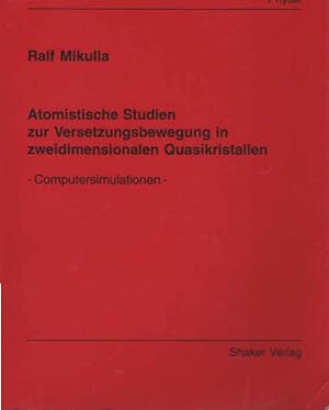 Atomistische Studien zur Versetzungsbewegung in zweidimensionalen Quasikristallen : Computersimul...
