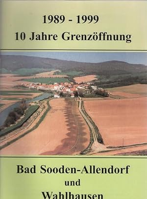 10 Jahre Grenzöffnung zwischen Bad Sooden-Allendorf und Wahlhausen - 18.11.1989 - 18.11.1999