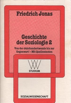 Geschichte der Soziologie; Teil: 2., Von der Jahrhundertwende bis zur Gegenwart : mit Quellentext...