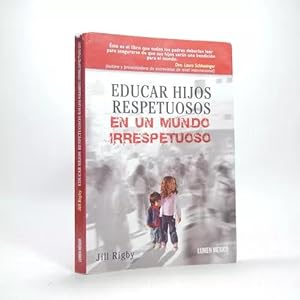 Seller image for Educar Hijos Respetuosos En Un Mundo Irrespetuoso Rigby H4 for sale by Libros librones libritos y librazos