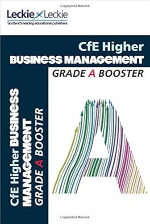 Bild des Verkufers fr Higher Business Management: Maximise Marks and Minimise Mistakes to Achieve Your Best Possible Mark (Grade Booster for CfE SQA Exam Revision) zum Verkauf von WeBuyBooks