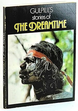 Bild des Verkufers fr Gulpilil's Stories of the Dreamtime. zum Verkauf von Muir Books [Robert Muir Old & Rare Books]