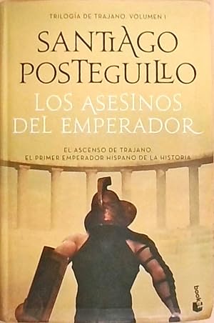 Los asesinos del emperador: El ascenso de Trajano. El primer emperador hispano de la historia (Es...