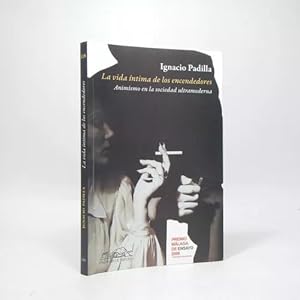 Imagen del vendedor de La Vida ntima De Los Encendedores Ignacio Padilla 2009 H5 a la venta por Libros librones libritos y librazos