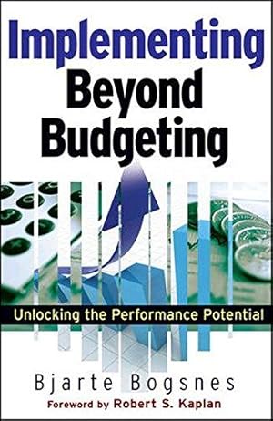 Immagine del venditore per Implementing Beyond Budgeting: Unlocking the Performance Potential venduto da WeBuyBooks
