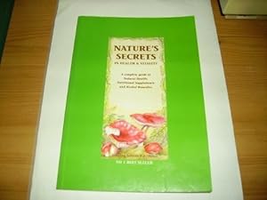 Bild des Verkufers fr Nature's Secrets in Health and Vitality: Complete Guide to Natural Health, Nutritional Supplements and Herbal Remedies zum Verkauf von WeBuyBooks