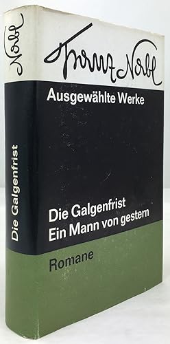 Die Galgenfrist. Eine erfundene und etwas aus der Form geratene Geschichte. / Ein Mann von Gester...