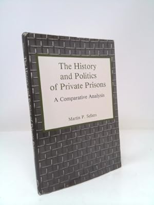 Bild des Verkufers fr The History and Politics of Private Prisons: A Comparative Analysis zum Verkauf von ThriftBooksVintage
