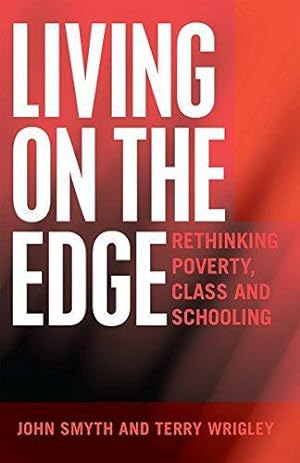 Bild des Verkufers fr Living on the Edge: Rethinking Poverty, Class and Schooling: 70 (Adolescent Cultures, School & Society) zum Verkauf von WeBuyBooks