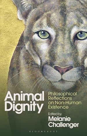 Imagen del vendedor de Animal Dignity: Philosophical Reflections on Non-Human Existence [Hardcover ] a la venta por booksXpress