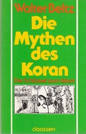 Bild des Verkufers fr Die Mythen des Koran. Der Schlssel zum Islam d. Schlssel zum Islam zum Verkauf von Antiquariat Buchhandel Daniel Viertel