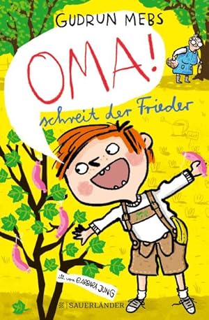 Seller image for Oma!, schreit der Frieder for sale by BuchWeltWeit Ludwig Meier e.K.