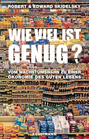 Imagen del vendedor de Wie viel ist genug?: Vom Wachstumswahn zu einer konomie des guten Lebens Vom Wachstumswahn zu einer konomie des guten Lebens a la venta por Antiquariat Buchhandel Daniel Viertel