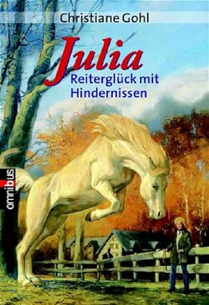 Seller image for Julia - Reiterglck mit Hindernissen Christiane Gohl for sale by Antiquariat Buchhandel Daniel Viertel