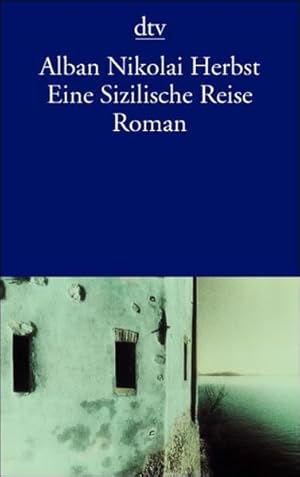 Bild des Verkufers fr Eine sizilische Reise : fantastischer Bericht ; Roman Alban Nikolai Herbst zum Verkauf von Antiquariat Buchhandel Daniel Viertel