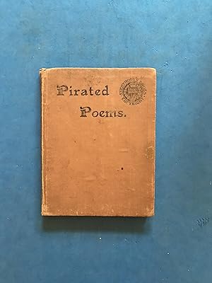 Image du vendeur pour PIRATED POEMS - A REPRINT FROM AN OLD BOOK FOUND ON A BOOK-STALL mis en vente par Haddington Rare Books