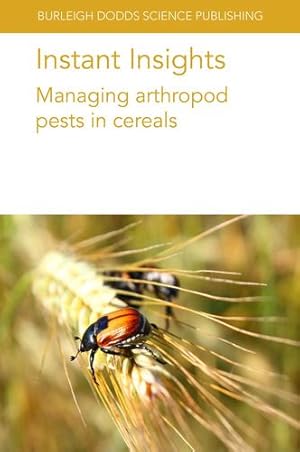 Image du vendeur pour Instant Insights: Managing arthropod pests in cereals (Burleigh Dodds Science: Instant Insights, 86) by Harris, Dr Marion O., Anderson, Kirk, El-Bouhssini, M, Peairs, Frank, Hein, Professor Gary L., Xu, Steven, Hodgson, Dr Erin W., Dean, Dr Ashley N., Huseth, Dr Anders, Hutchison, Prof. William D., Eigenbrode, Prof. Sanford D., Adhikari, Dr Subodh, Rashed, Dr Arash [Paperback ] mis en vente par booksXpress