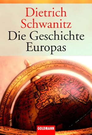 Bild des Verkufers fr Die Geschichte Europas Dietrich Schwanitz zum Verkauf von Antiquariat Buchhandel Daniel Viertel