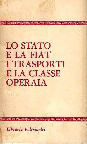 Lo Stato e la Fiat, i trasporti e la classe operaia