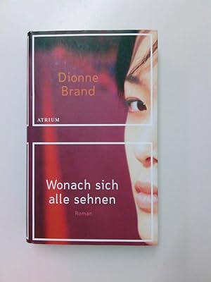 Imagen del vendedor de Wonach sich alle sehnen: Roman. Deutsche Erstausgabe Roman a la venta por Antiquariat Buchhandel Daniel Viertel