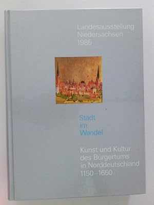 Bild des Verkufers fr Stadt im Wandel : Kunst und Kultur des Brgertums in Norddeutschland 1150-1650. Band 2: Ausstellungskatalog. Kunst und Kultur des Brgertums in Norddeutschland 1150-1650 zum Verkauf von Antiquariat Buchhandel Daniel Viertel