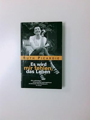 Bild des Verkufers fr Es wird mir fehlen, das Leben. zum Verkauf von Antiquariat Buchhandel Daniel Viertel