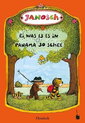 Bild des Verkufers fr Ei, was is es in Panama so schee. Die Geschischt, wie der klaane Tiescher un des klaane Bärsche emal nach Panama gereist sin: Oh, wie sch n ist Panama . (Janosch, Oh, wie sch n ist Panama) : Die Geschischt, wie der klaane Tiescher un des klaane Bärsche emal nach Panama gereist sin (hessische Mundartfassung) zum Verkauf von AHA-BUCH