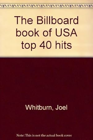 Imagen del vendedor de The Billboard book of USA top 40 hits a la venta por WeBuyBooks