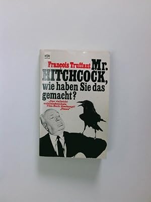 Bild des Verkufers fr Mr. Hitchcock, wie haben Sie das gemacht? Franois Truffaut. [Dt. bers. von Frieda Grafe u. Enno Patalas] zum Verkauf von Antiquariat Buchhandel Daniel Viertel