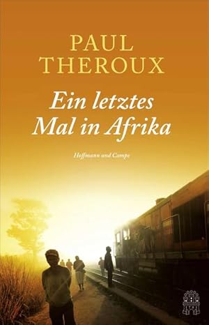 Bild des Verkufers fr Ein letztes Mal in Afrika Paul Theroux ; aus dem amerikanischen Englisch von Sigrid Schmid und Reiner Pfleiderer zum Verkauf von Antiquariat Buchhandel Daniel Viertel