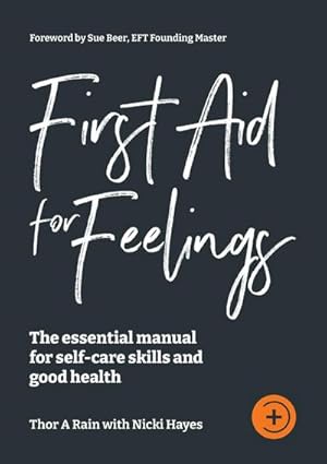 Bild des Verkufers fr First Aid for Feelings : The essential Manual for self-care skills and good health zum Verkauf von AHA-BUCH GmbH