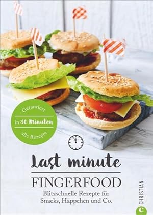 Seller image for Last minute Fingerfood : blitzschnelle Rezepte fr Snacks, Hppchen und Co. Texte und Rezepte: Isabell Hemann for sale by Antiquariat Buchhandel Daniel Viertel