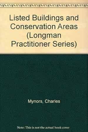 Seller image for Listed Buildings and Conservation Areas (Longman Practitioner Series) for sale by WeBuyBooks