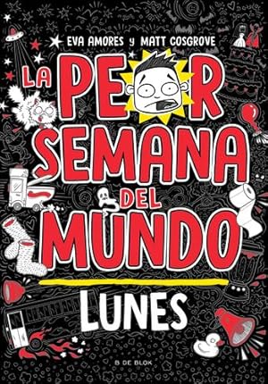 Seller image for La peor semana del mundo " Lunes / Worst Week Ever! Monday (Spanish Edition) by CROSGROVE, MATT, AMORES, EVA [Paperback ] for sale by booksXpress