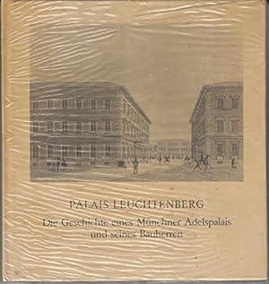 Seller image for Palais Leuchtenberg. Die Geschichte eines Mnchner Adelspalais und seines Bauherren. Mit einem Vorwort von Golo Mann. for sale by Antiquariat Buchhandel Daniel Viertel