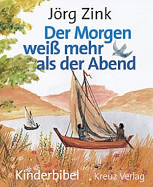 Seller image for Der Morgen weiss mehr als der Abend. Kinderbibel Kinderbibel for sale by Antiquariat Buchhandel Daniel Viertel
