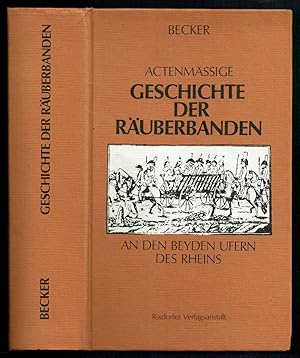 Bild des Verkufers fr Actenmssige Geschichte der Ruberbanden an den beyden Ufern des Rheins. zum Verkauf von Antiquariat Dietmar Brezina