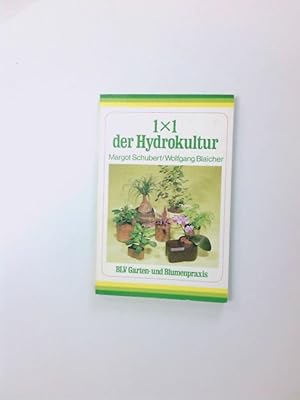 Seller image for 1 x 1 der Hydrokultur Margot Schubert ; Wolfgang Blaicher for sale by Antiquariat Buchhandel Daniel Viertel