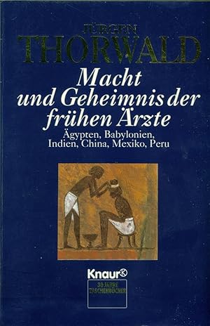 Imagen del vendedor de Macht und Geheimnis der frhen rzte: gypten, Babylon, Indien, China, Mexiko, Peru. (Aktions-Titel) (Knaur Taschenbcher. Sachbcher) gypten, Babylon, Indien, China, Mexiko, Peru. (Aktions-Titel) a la venta por Antiquariat Buchhandel Daniel Viertel