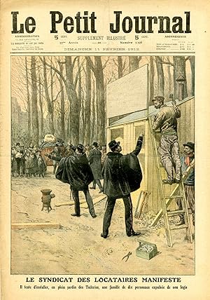 "LE PETIT JOURNAL N°1108 du 11/2/1912" LE SYNDICAT DES LOCATAIRES MANIFESTE : Il tente d'installe...