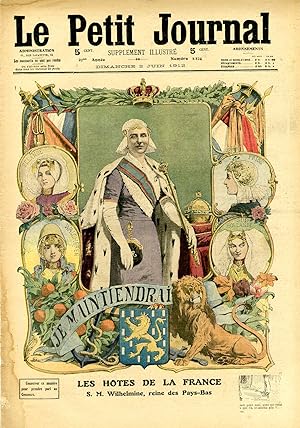 "LE PETIT JOURNAL N°1124 du 2/6/1912" LES HÔTES DE LA FRANCE : S.M. WILHELMINE, REINE DES PAYS-BA...
