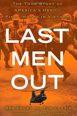 Bild des Verkufers fr Last Men Out: The True Story of America's Heroic Final Hours in Vietnam zum Verkauf von WeBuyBooks